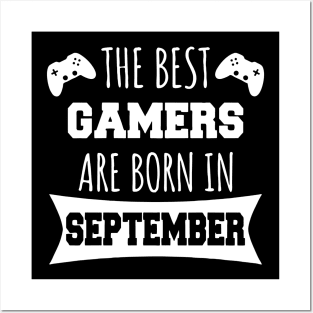 The Best Games Are Born In September Posters and Art